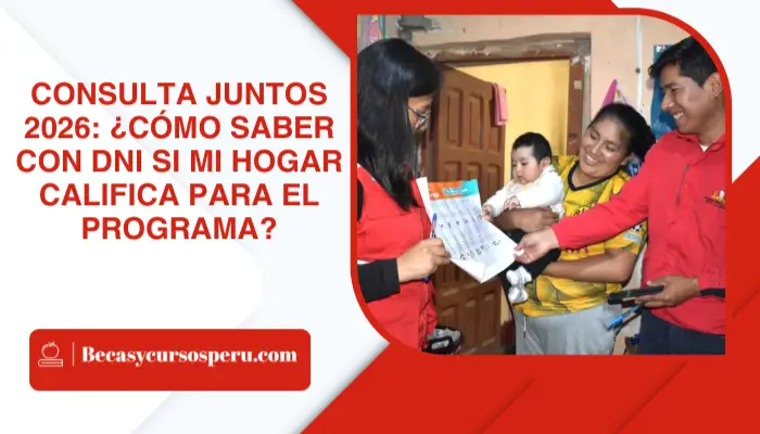 Consulta Juntos 2026: ¿Cómo saber con DNI si mi hogar califica para el programa?