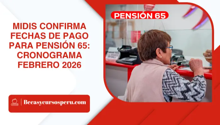 MIDIS confirma fechas de pago para Pensión 65: Cronograma febrero 2026
