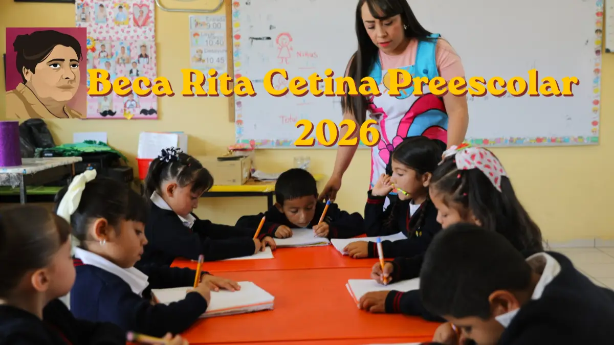 Beca Rita Cetina Preescolar 2026: ¿Ya Hay Registro?